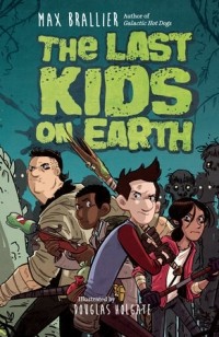 Max Brallier - The Last Kids on Earth