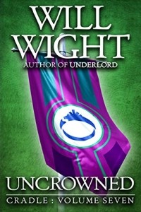 Will Wight - Uncrowned