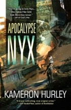 Kameron Hurley - Apocalypse Nyx (сборник)