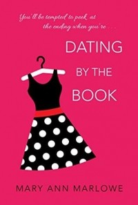 Мэри Энн Марлоу - Dating by the Book