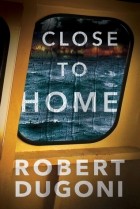 Роберт Дугони - Close to Home