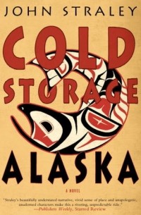 Джон Стрэйли - Cold Storage, Alaska