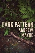 Эндрю Мэйн - Dark Pattern