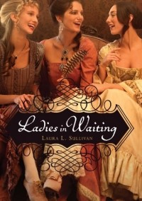 Laura L. Sullivan - Ladies in Waiting