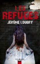 Jerome Loubry - Les refuges
