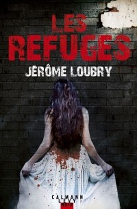Jerome Loubry - Les refuges