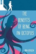 Энн Браден - The Benefits of Being an Octopus