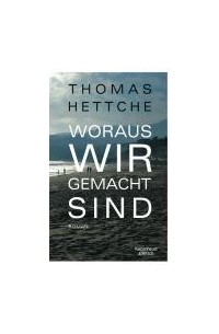 Томас Хетхе - Woraus wir gemacht sind