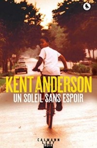 Kent Anderson - Un soleil sans espoir