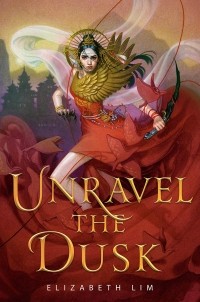 Elizabeth Lim - Unravel the Dusk