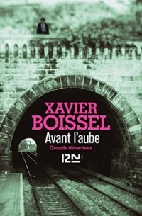 Xavier Boissel - Avant l'aube