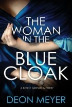 Deon Meyer - The Woman in the Blue Cloak