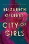 Elizabeth Gilbert - City of Girls