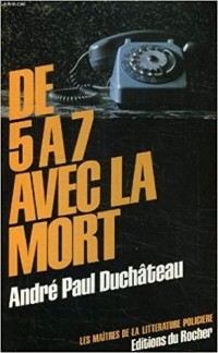 André-Paul Duchâteau - De 5 à 7 avec la mort