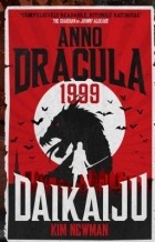 Ким Ньюман - Anno Dracula 1999: Daikaiju