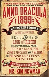 Ким Ньюман - Anno Dracula 1899 and Other Stories