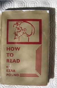 Эзра Паунд - How to Read