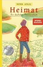 Нора Круг - Heimat: Ein deutsches Familienalbum