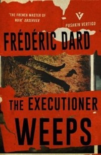 Фредерик Дар - The Executioner Weeps