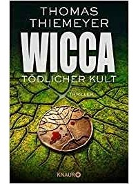 Томас Тимайер - Wicca – Tödlicher Kult