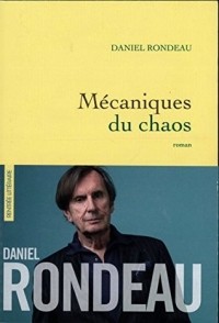 Daniel Rondeau - Mécaniques du chaos