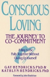  - Conscious Loving: The Journey to Co-Committment