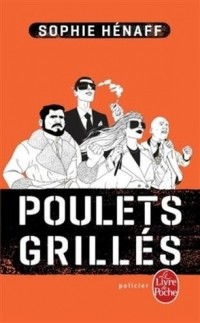 Софи Хенафф - Poulets grillés