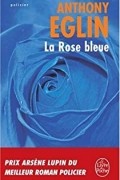 Anthony Eglin - La Rose bleue