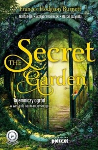 Frances Hodgson Burnett - The Secret Garden. Tajemniczy ogród w wersji do nauki angielskiego