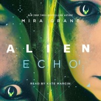 Мира Грант - Alien: Echo
