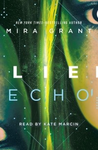 Мира Грант - Alien: Echo
