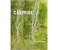 Элиз Фентон - Clamor: Poems