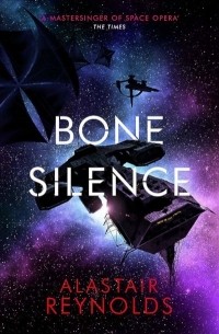 Alastair Reynolds - Bone Silence