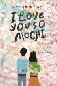 Sarah Kuhn - I Love You So Mochi