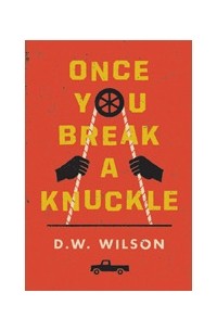Д. В. Уилсон - Once You Break a Knuckle