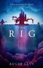 Роджер Леви - The Rig