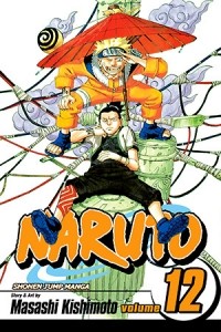 Масаси Кисимото - Naruto, Vol. 12: The Great Flight