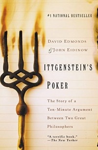  - Wittgenstein's Poker: The Story of a Ten-Minute Argument Between Two Great Philosophers