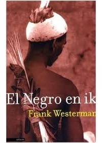 Frank Westerman - El negro en ik