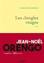 Жан-Ноэль Оренго - Les Jungles rouges
