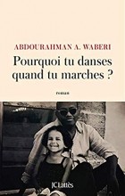 Абдурахман Вабери - Pourquoi tu danses quand tu marches ?