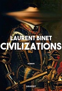 Laurent Binet - Civilizations