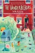 Karina Yan Glaser - The Vanderbeekers to the Rescue