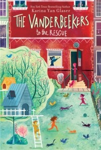 Karina Yan Glaser - The Vanderbeekers to the Rescue