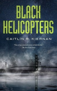 Кейтлин Кирнан - Black Helicopters