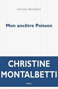 Кристин Монтальбетти - Mon ancêtre Poisson