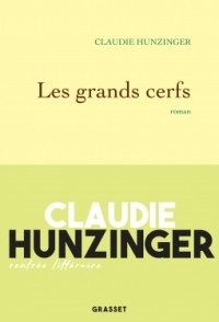 Клоди Хунцингер - Les Grands Cerfs