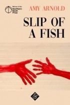 Эми Арнольд - Slip of a Fish