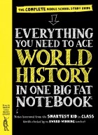 - Everything You Need to Ace World History in One Big Fat Notebook: The Complete Middle School Study Guide