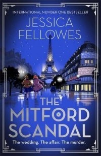 Джессика Феллоуз - The Mitford Scandal